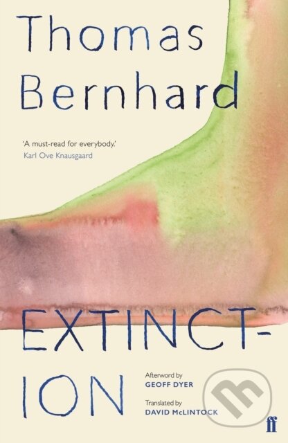 Kniha: Extinction (Thomas Bernhard). Faber and Faber, 2019 Kniha: Extinction (Thomas Bernhard). Faber and Faber, 2019