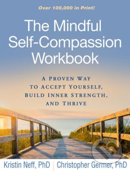 Kniha: The Mindful Self-Compassion Workbook (Christopher Germer a Kristin Neff). Guilford Press, 2019 Kniha: The Mindful Self-Compassion Workbook (Christopher Germer a Kristin Neff). Guilford Press, 2019
