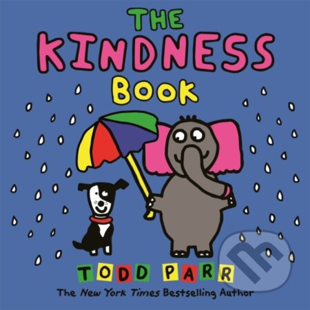 Kniha: The Kindness Book (Todd Parr). Little, Brown Young Readers, 2019 Kniha: The Kindness Book (Todd Parr). Little, Brown Young Readers, 2019