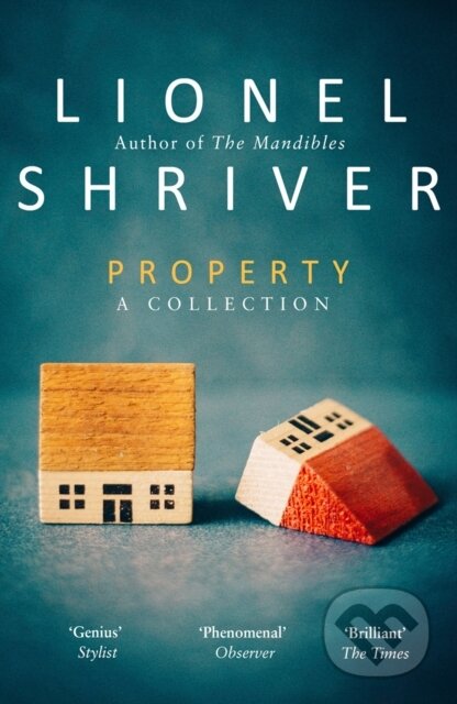 Kniha: Property (Lionel Shriver). The Borough Press, 2019 Kniha: Property (Lionel Shriver). The Borough Press, 2019