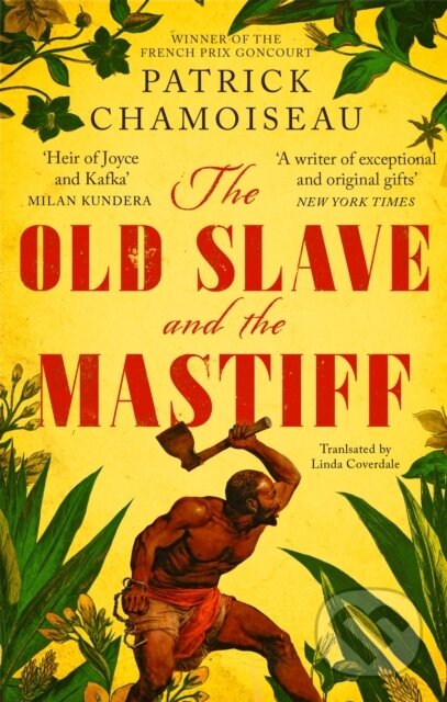 Kniha: The Old Slave and the Mastiff (Patrick Chamoiseau). Dialogue, 2019 Kniha: The Old Slave and the Mastiff (Patrick Chamoiseau). Dialogue, 2019