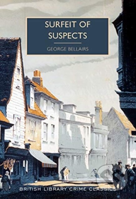 Kniha: Surfeit of Suspects (George Bellairs). British Library, 2019 Kniha: Surfeit of Suspects (George Bellairs). British Library, 2019