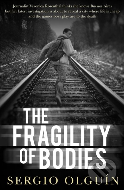 Kniha: The Fragility of Bodies (Sergio Olguin). Bitter Lemon, 2019 Kniha: The Fragility of Bodies (Sergio Olguin). Bitter Lemon, 2019