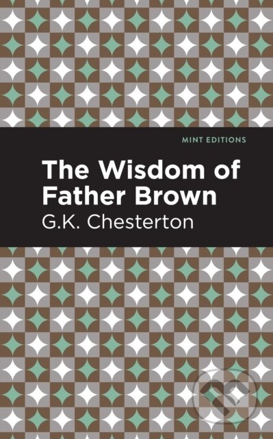 Kniha: The Wisdom of Father Brown (G. K. Chesterton). , 2021 Kniha: The Wisdom of Father Brown (G. K. Chesterton). , 2021
