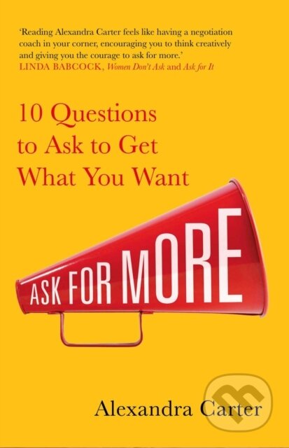 Kniha: Ask for More (Alexandra Carter). Simon & Schuster, 2021 Kniha: Ask for More (Alexandra Carter). Simon & Schuster, 2021