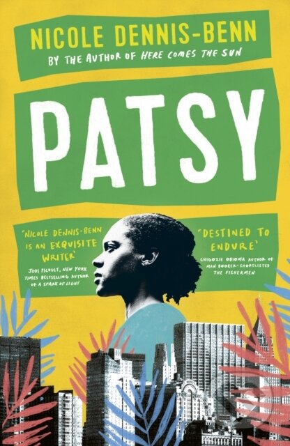 Kniha: Patsy (Nicole Dennis-Benn). Oneworld Publications, 2020 Kniha: Patsy (Nicole Dennis-Benn). Oneworld Publications, 2020
