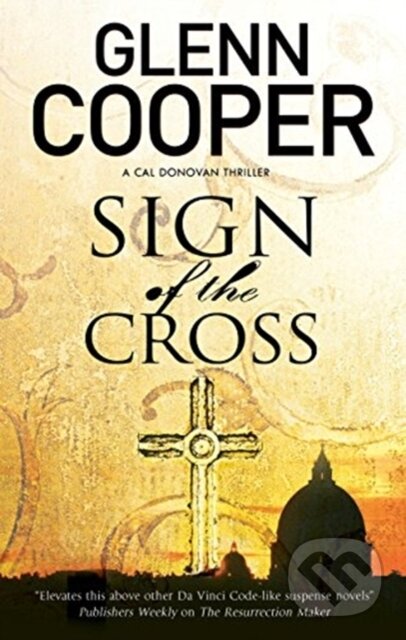 Kniha: Sign of the Cross (Glenn Cooper). Severn House, 2018 Kniha: Sign of the Cross (Glenn Cooper). Severn House, 2018