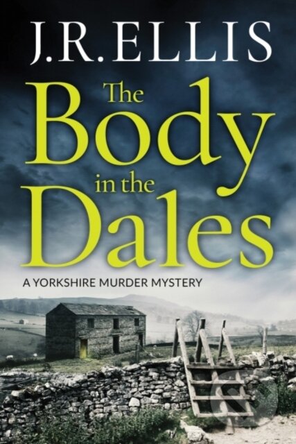 Kniha: The Body in the Dales (J. R. Ellis). Thomas & Mercer, 2018 Kniha: The Body in the Dales (J. R. Ellis). Thomas & Mercer, 2018