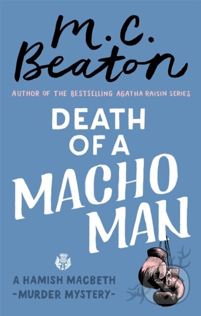 Kniha: Death of a Macho Man (M.C. Beaton). Constable, 2018 Kniha: Death of a Macho Man (M.C. Beaton). Constable, 2018