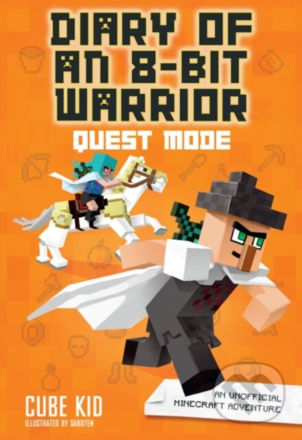 Kniha: Diary of an 8-Bit Warrior: Quest Mode (Cube Kid). Andrews McMeel, 2018 Kniha: Diary of an 8-Bit Warrior: Quest Mode (Cube Kid). Andrews McMeel, 2018