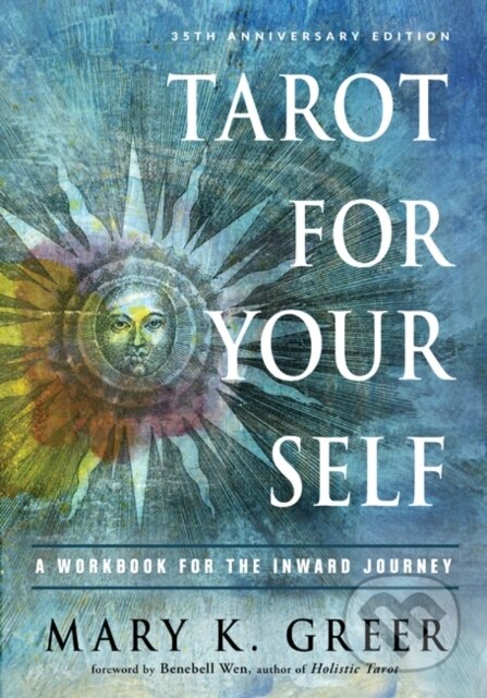 Kniha: Tarot for Your Self (Mary K. Greer). , 2019 Kniha: Tarot for Your Self (Mary K. Greer). , 2019