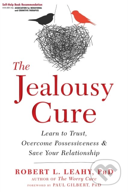 Kniha: The Jealousy Cure (Dr Robert L. Leahy). New Harbinger Publications, 2018 Kniha: The Jealousy Cure (Dr Robert L. Leahy). New Harbinger Publications, 2018