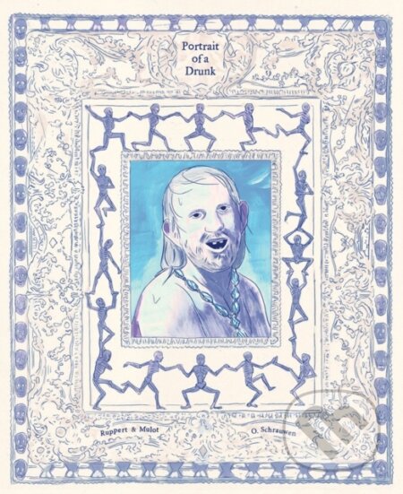 Kniha: Portrait of a Drunk (Florent Ruppert, Olivier Schrauwen a Jerome Mulot). Fantagraphics, 2020 Kniha: Portrait of a Drunk (Florent Ruppert, Olivier Schrauwen a Jerome Mulot). Fantagraphics, 2020
