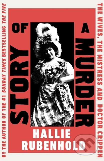 Kniha: Story of a Murder (Hallie Rubenhold). Doubleday, 2025 Kniha: Story of a Murder (Hallie Rubenhold). Doubleday, 2025