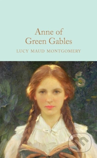 Kniha: Anne of Green Gables (L. M. Montgomery). Pan Macmillan, 2025 Kniha: Anne of Green Gables (L. M. Montgomery). Pan Macmillan, 2025