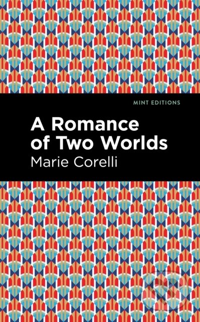 Kniha: A Romance of Two Worlds (Marie Corelli). , 2021 Kniha: A Romance of Two Worlds (Marie Corelli). , 2021
