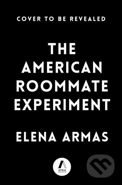 Kniha: The American Roommate Experiment (Elena Armas). Atria Books, 2022 Kniha: The American Roommate Experiment (Elena Armas). Atria Books, 2022