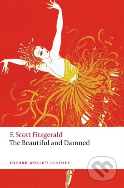 Kniha: The Beautiful and Damned (F. Scott Fitzgerald a William Blazek). Oxford University Press, 2022 Kniha: The Beautiful and Damned (F. Scott Fitzgerald a William Blazek). Oxford University Press, 2022