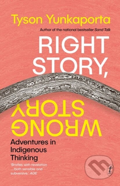 Kniha: Right Story, Wrong Story (Tyson Yunkaporta). , 2024 Kniha: Right Story, Wrong Story (Tyson Yunkaporta). , 2024