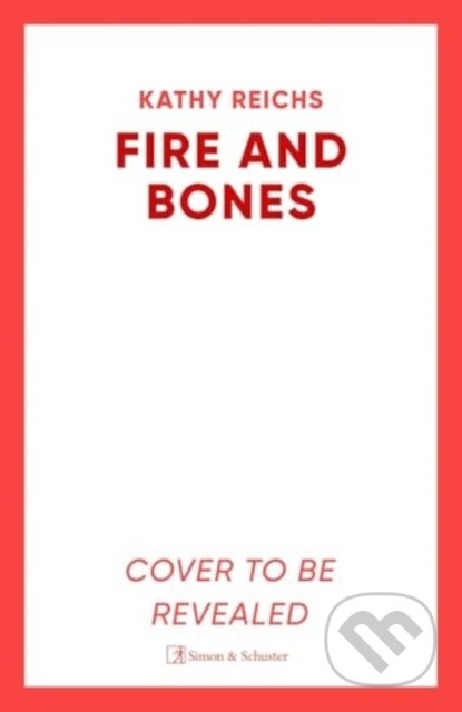 Kniha: Fire and Bones (Kathy Reichs). Simon & Schuster, 2025 Kniha: Fire and Bones (Kathy Reichs). Simon & Schuster, 2025