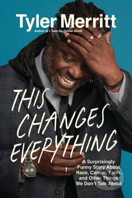 Kniha: This Changes Everything (Tyler Merritt). , 2025 Kniha: This Changes Everything (Tyler Merritt). , 2025