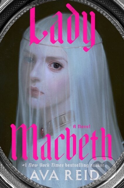 Kniha: Lady Macbeth (Ava Reid). , 2024 Kniha: Lady Macbeth (Ava Reid). , 2024