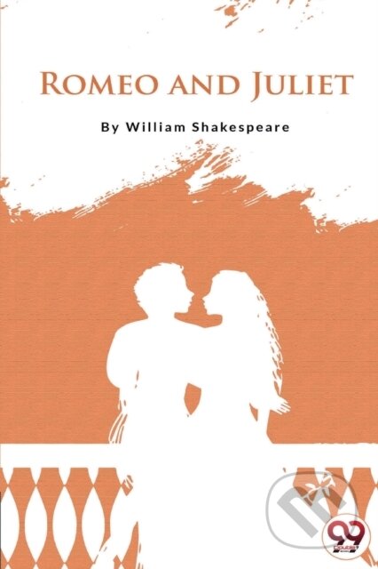 Kniha: Romeo and Juliet (William Shakespeare). Double 9 Books LLP, 2022 Kniha: Romeo and Juliet (William Shakespeare). Double 9 Books LLP, 2022