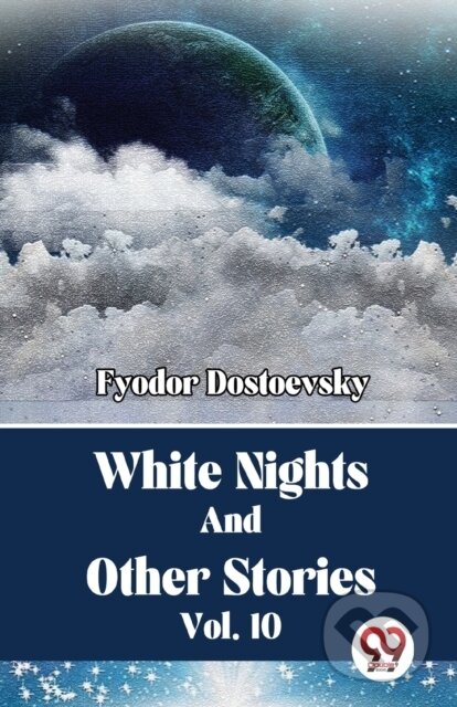 Kniha: White Nights and Other Stories (Fyodor Dostoevsky). Double 9 Books LLP, 2023 Kniha: White Nights and Other Stories (Fyodor Dostoevsky). Double 9 Books LLP, 2023