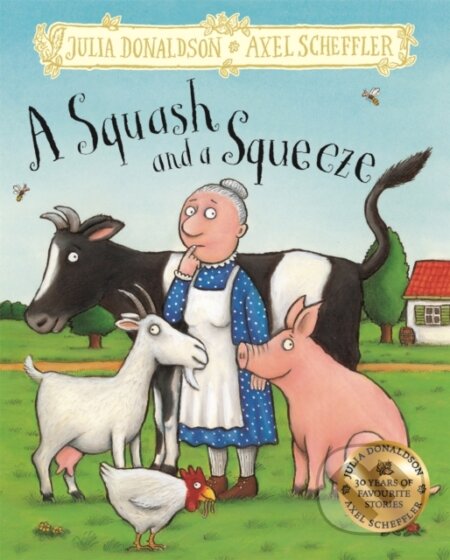 Kniha: A Squash and a Squeeze (Julia Donaldson). Pan Macmillan, 2023 Kniha: A Squash and a Squeeze (Julia Donaldson). Pan Macmillan, 2023