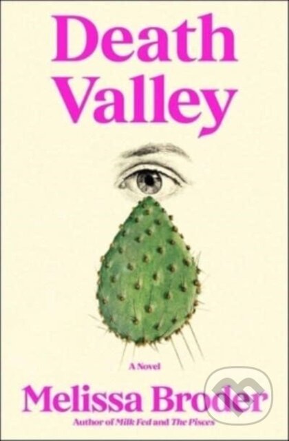 Kniha: Death Valley (Melissa Broder). Scribner, 2023 Kniha: Death Valley (Melissa Broder). Scribner, 2023