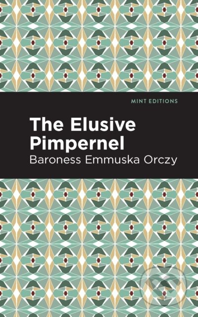 Kniha: The Elusive Pimpernel (Emmuska Orczy). , 2021 Kniha: The Elusive Pimpernel (Emmuska Orczy). , 2021