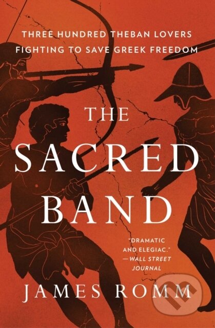 Kniha: The Sacred Band (James Romm). Scribner, 2022 Kniha: The Sacred Band (James Romm). Scribner, 2022