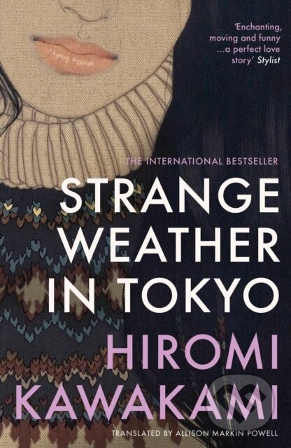 Kniha: Strange Weather in Tokyo (Hiromi Kawakami). Granta Books, 2025 Kniha: Strange Weather in Tokyo (Hiromi Kawakami). Granta Books, 2025