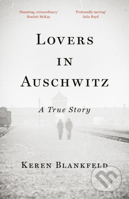 Kniha: Lovers in Auschwitz (Keren Blankfeld). WH Allen, 2024 Kniha: Lovers in Auschwitz (Keren Blankfeld). WH Allen, 2024
