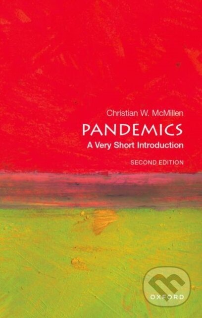 Kniha: Pandemics (Christian W. McMillen). Oxford University Press, 2024 Kniha: Pandemics (Christian W. McMillen). Oxford University Press, 2024