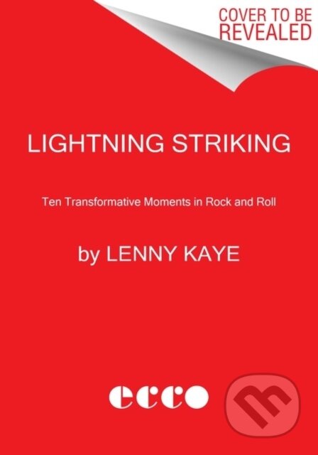 Kniha: Lightning Striking (Lenny Kaye). Ecco, 2023 Kniha: Lightning Striking (Lenny Kaye). Ecco, 2023
