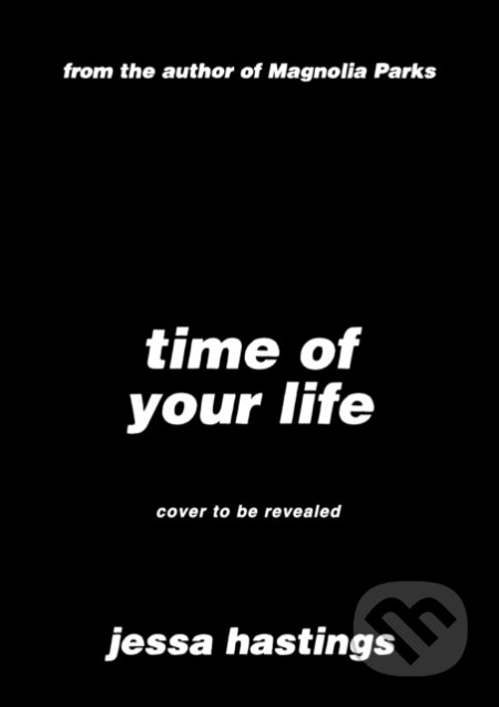 Kniha: Time of Your Life (Jessa Hastings). Orion, 2025 Kniha: Time of Your Life (Jessa Hastings). Orion, 2025