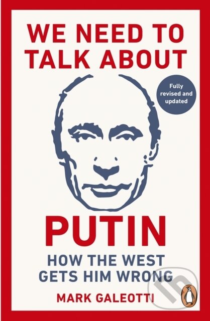 Kniha: We Need to Talk About Putin (Mark Galeotti). Ebury Publishing, 2025 Kniha: We Need to Talk About Putin (Mark Galeotti). Ebury Publishing, 2025