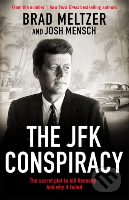 Kniha: The JFK Conspiracy (Brad Meltzer a Josh Mensch). Bonnier Books, 2025 Kniha: The JFK Conspiracy (Brad Meltzer a Josh Mensch). Bonnier Books, 2025