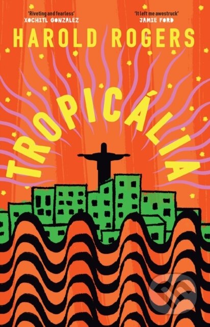 Kniha: Tropicalia (Harold Rogers). Weidenfeld and Nicolson, 2024 Kniha: Tropicalia (Harold Rogers). Weidenfeld and Nicolson, 2024