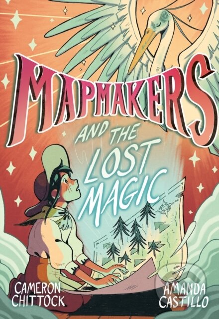 Kniha: Mapmakers and the Lost Magic (Amanda Castillo a Cameron Chittock). , 2022 Kniha: Mapmakers and the Lost Magic (Amanda Castillo a Cameron Chittock). , 2022