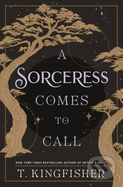 Kniha: A Sorceress Comes to Call (T. Kingfisher). Tor Books, 2024 Kniha: A Sorceress Comes to Call (T. Kingfisher). Tor Books, 2024