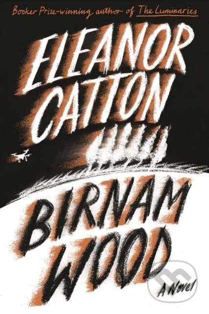 Kniha: Birnam Wood (Eleanor Catton). Farrar, Straus and Giroux, 2023 Kniha: Birnam Wood (Eleanor Catton). Farrar, Straus and Giroux, 2023