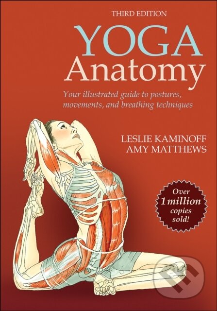 Kniha: Yoga Anatomy (Amy Matthews a Leslie Kaminoff). Human Kinetics, 2022 Kniha: Yoga Anatomy (Amy Matthews a Leslie Kaminoff). Human Kinetics, 2022