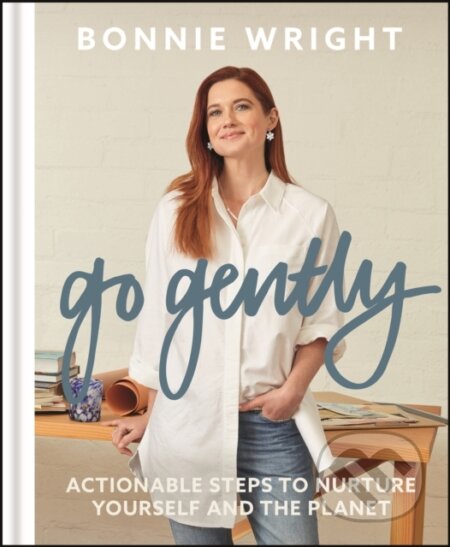 Kniha: Go Gently (Bonnie Wright). Greenfinch, 2022 Kniha: Go Gently (Bonnie Wright). Greenfinch, 2022