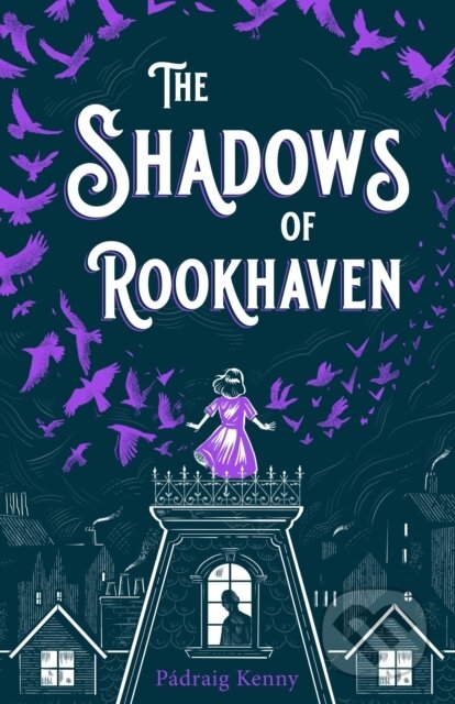 Kniha: The Shadows of Rookhaven (Padraig Kenny). Square Fish, 2023 Kniha: The Shadows of Rookhaven (Padraig Kenny). Square Fish, 2023