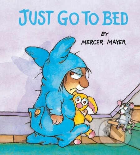 Kniha: Just Go to Bed (Little Critter) (Mercer Mayer). , 2025 Kniha: Just Go to Bed (Little Critter) (Mercer Mayer). , 2025