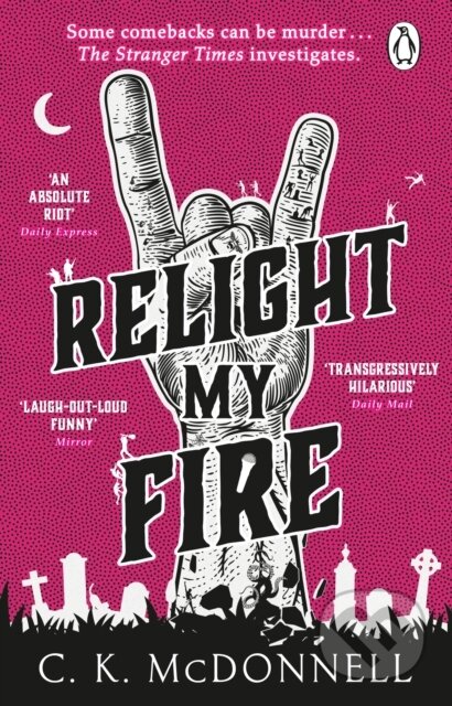 Kniha: Relight My Fire (C. K. McDonnell). Transworld, 2025 Kniha: Relight My Fire (C. K. McDonnell). Transworld, 2025