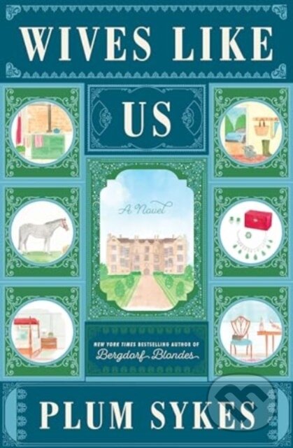 Kniha: Wives Like Us (Plum Sykes). HarperCollins, 2024 Kniha: Wives Like Us (Plum Sykes). HarperCollins, 2024