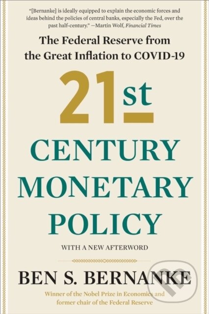 Kniha: 21st Century Monetary Policy (Ben S. Bernanke). WW Norton & Co, 2023 Kniha: 21st Century Monetary Policy (Ben S. Bernanke). WW Norton & Co, 2023